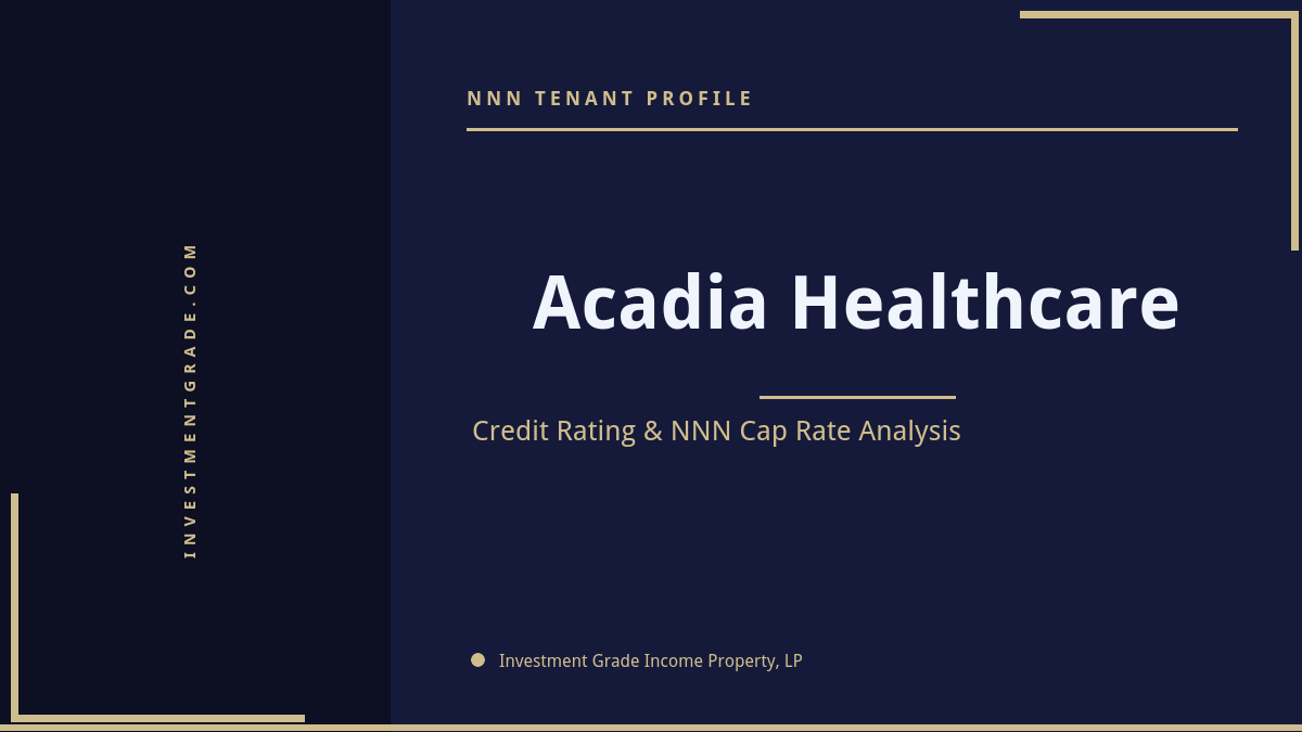 Acadia Healthcare credit rating, NNN cap rate, and investment grade tenant profile