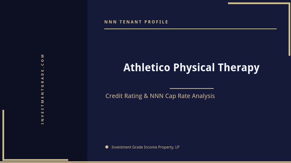 Athletico Physical Therapy credit rating, NNN cap rate, and investment grade tenant profile