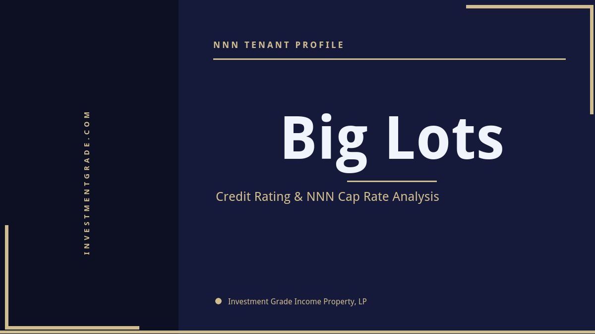 Big Lots credit rating, NNN cap rate, and investment grade tenant profile