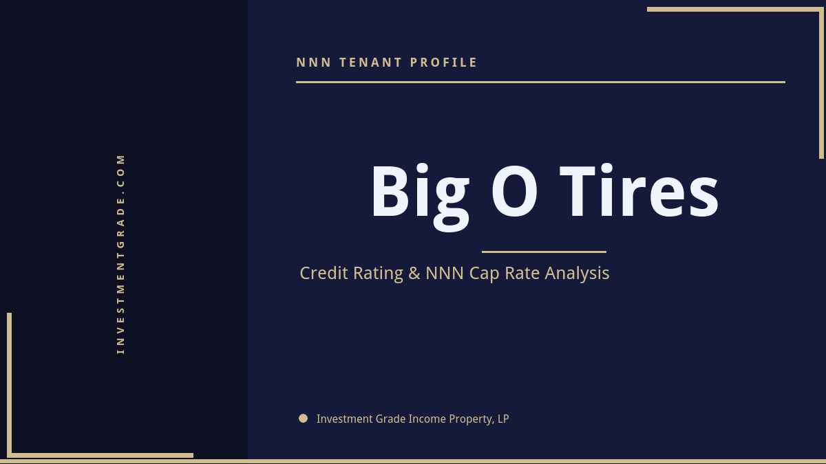 Big O Tires credit rating, NNN cap rate, and investment grade tenant profile