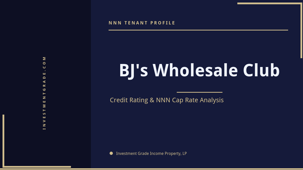 BJ's Wholesale Club credit rating, NNN cap rate, and investment grade tenant profile