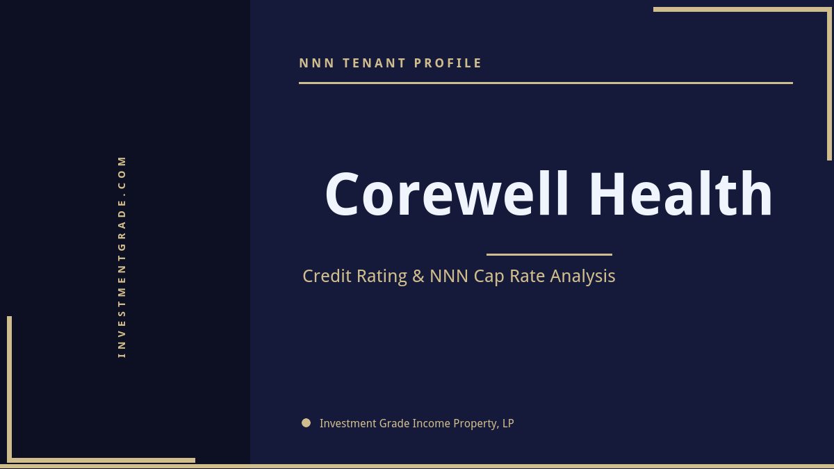 Corewell Health credit rating, NNN cap rate, and investment grade tenant profile