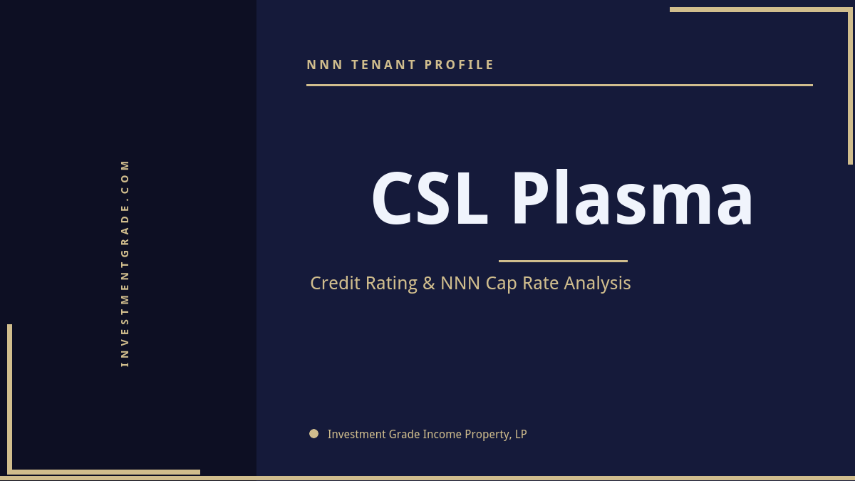 CSL Plasma credit rating, NNN cap rate, and investment grade tenant profile
