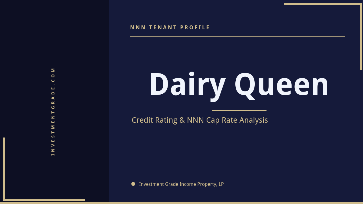 Dairy Queen credit rating, NNN cap rate, and investment grade tenant profile