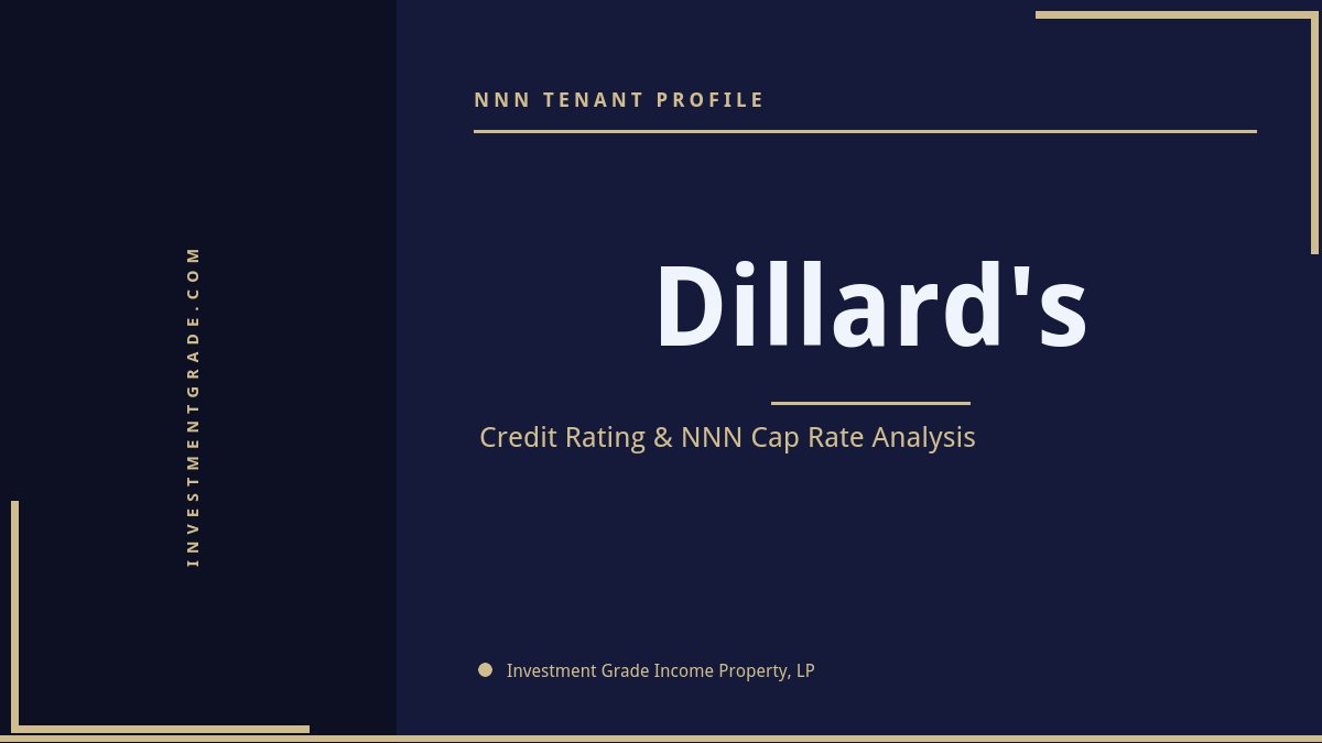Dillard's credit rating, NNN cap rate, and investment grade tenant profile