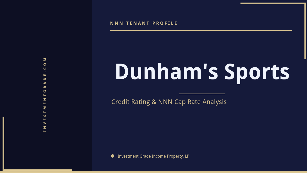 Dunham's Sports credit rating, NNN cap rate, and investment grade tenant profile