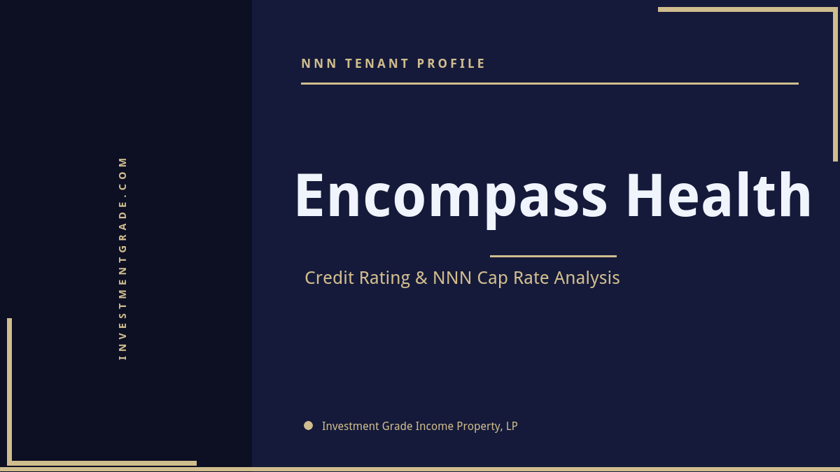 Encompass Health credit rating, NNN cap rate, and investment grade tenant profile
