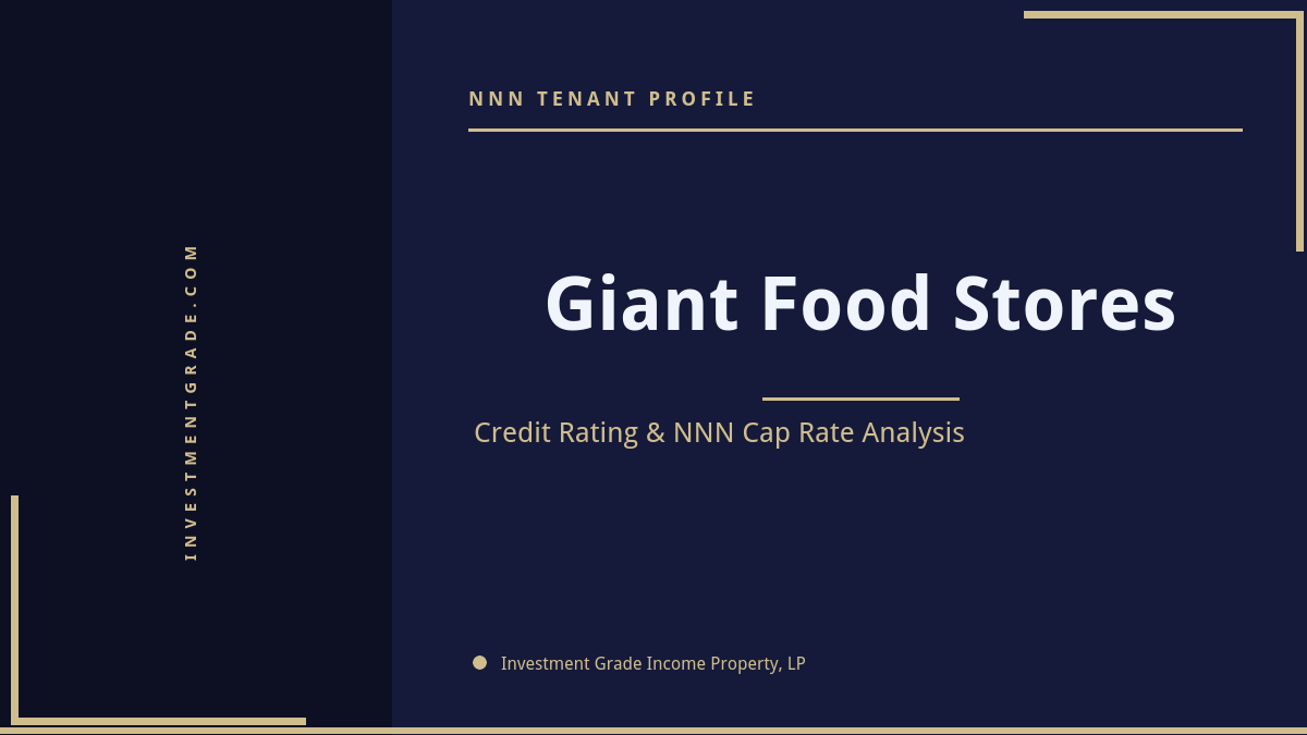 Giant Food Stores credit rating, NNN cap rate, and investment grade tenant profile