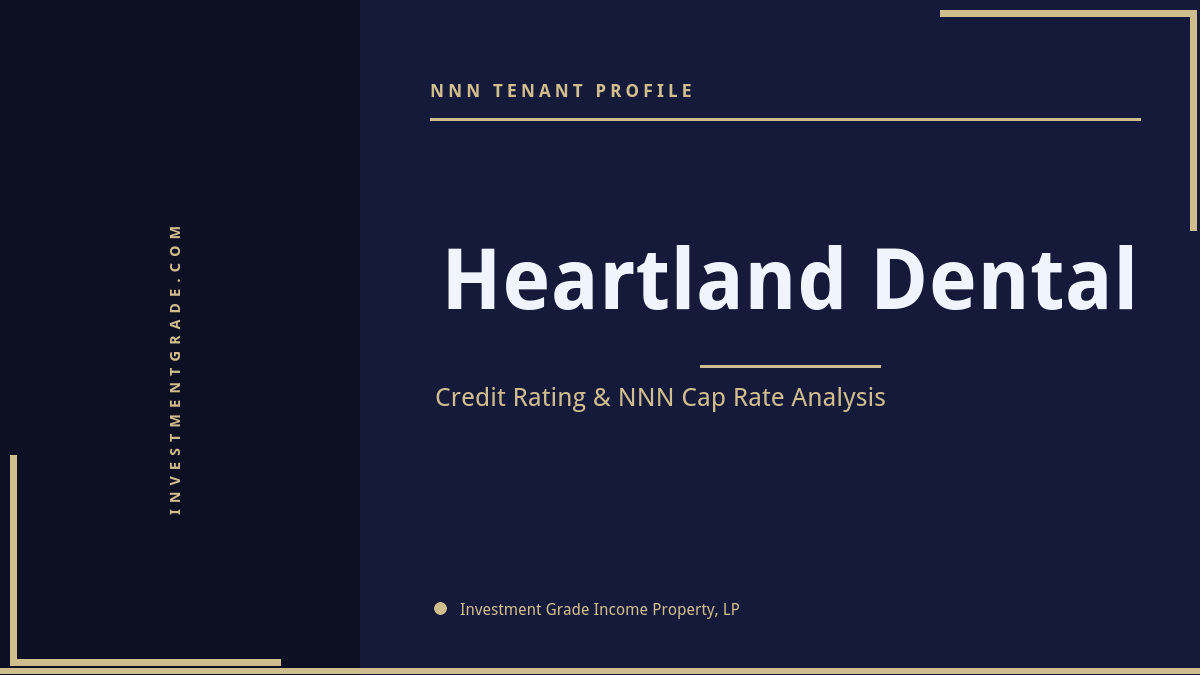 Heartland Dental credit rating, NNN cap rate, and investment grade tenant profile