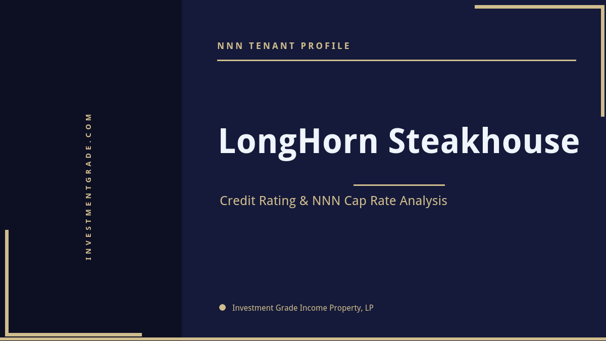 LongHorn Steakhouse credit rating, NNN cap rate, and investment grade tenant profile