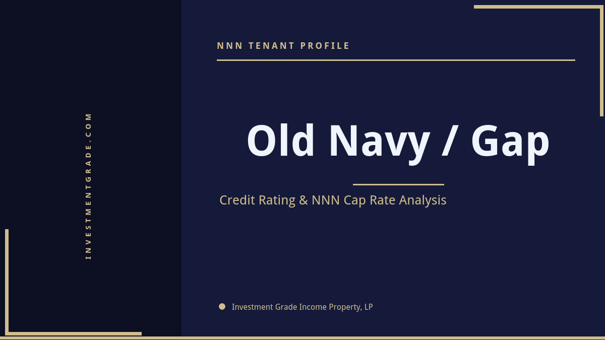Old Navy / Gap credit rating, NNN cap rate, and investment grade tenant profile