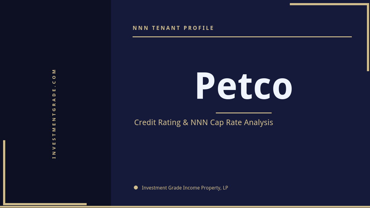 Petco credit rating, NNN cap rate, and investment grade tenant profile