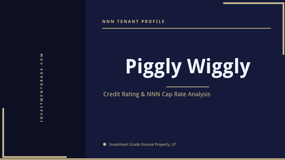 Piggly Wiggly credit rating, NNN cap rate, and investment grade tenant profile