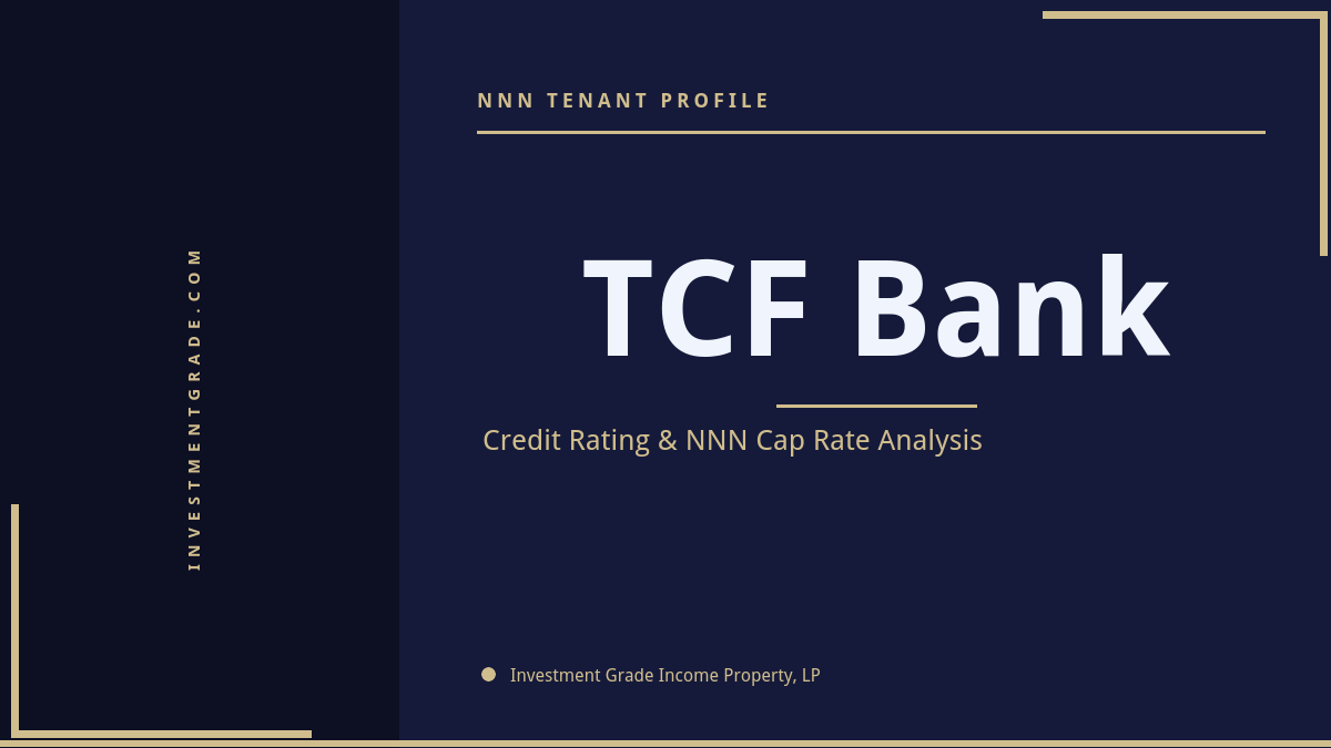 TCF Bank credit rating, NNN cap rate, and investment grade tenant profile